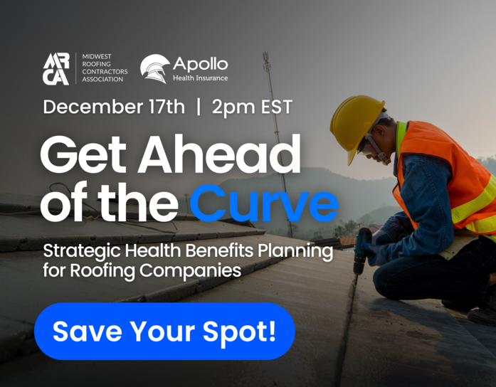 Get Ahead of the Curve: Strategic Health Benefits Planning for Roofing Companies - Free Webinar!